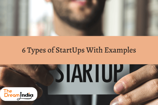 6 Types of StartUps With Examples