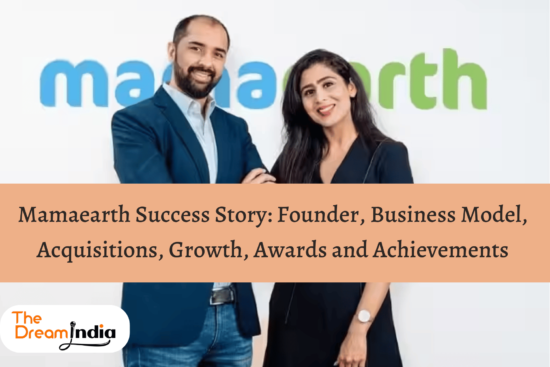 Mamaearth Success Story: Founder, Business Model, Acquisitions, Growth, Awards and Achievements